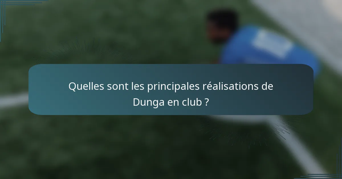 Quelles sont les principales réalisations de Dunga en club ?