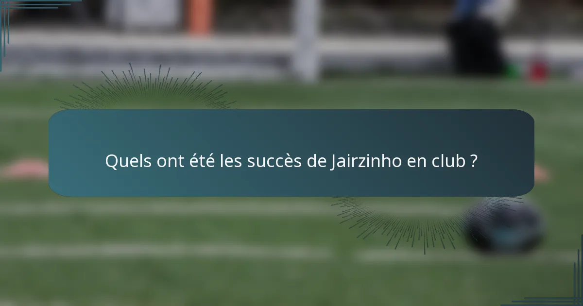 Quels ont été les succès de Jairzinho en club ?