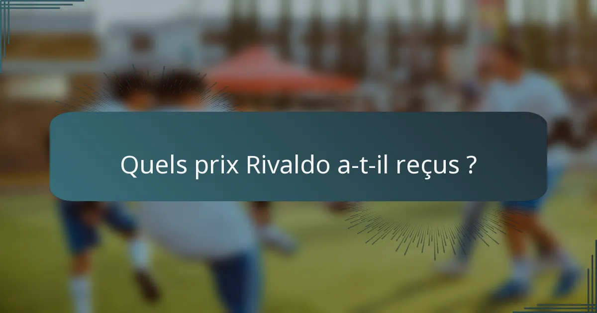 Quels prix Rivaldo a-t-il reçus ?