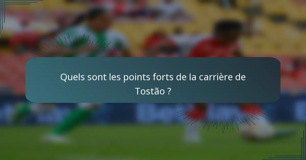 Quels sont les points forts de la carrière de Tostão ?